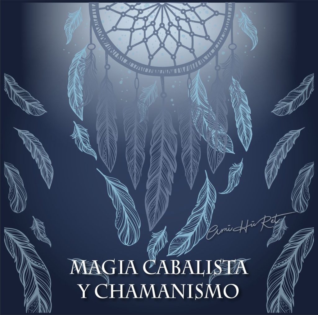 Magia Kabalista y Chamanismo